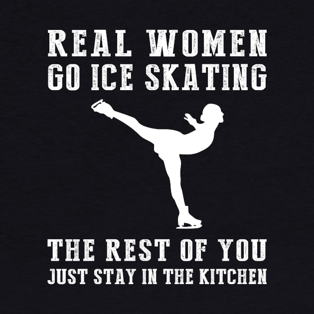 Glide and Giggle On Ice! Real Women Go Ice-Skating Tee - Embrace Winter Fun with this Hilarious T-Shirt Hoodie! by MKGift